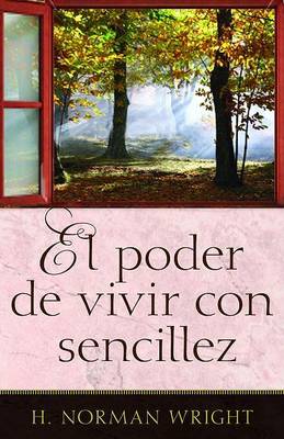 Book cover for El Poder de Vivir Con Sencillez