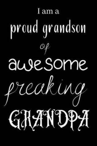 Cover of I am a proud grandson of awesome freaking GRANDPA