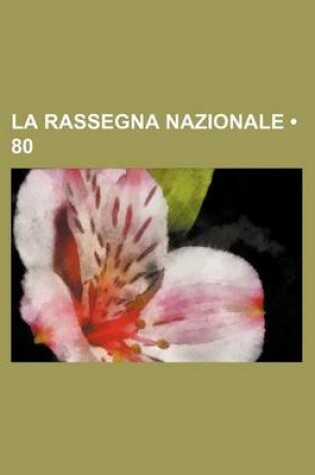 Cover of La Rassegna Nazionale (80 )