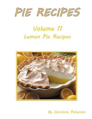 Book cover for Pie Recipes Volume 11 Lemon Pie Recipes