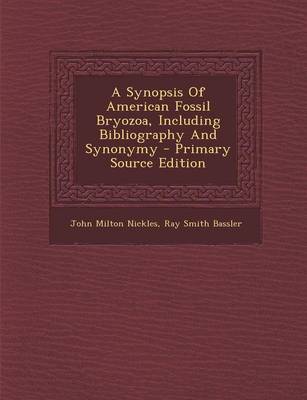 Book cover for A Synopsis of American Fossil Bryozoa, Including Bibliography and Synonymy - Primary Source Edition