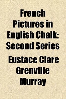 Book cover for French Pictures in English Chalk; Second Series