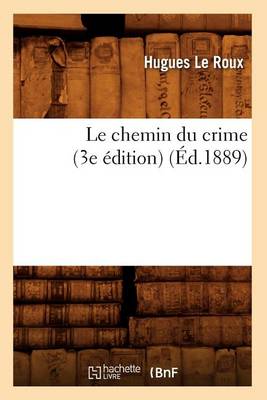 Book cover for Le Chemin Du Crime (3e Edition) (Ed.1889)