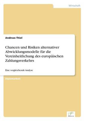 Book cover for Chancen und Risiken alternativer Abwicklungsmodelle für die Vereinheitlichung des europäischen Zahlungsverkehrs