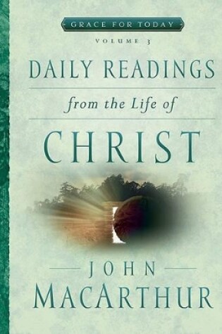 Cover of Daily Readings From The Life Of Christ, Volume 3
