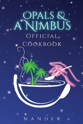 Book cover for Opals & a Nimbus Official Cookbook