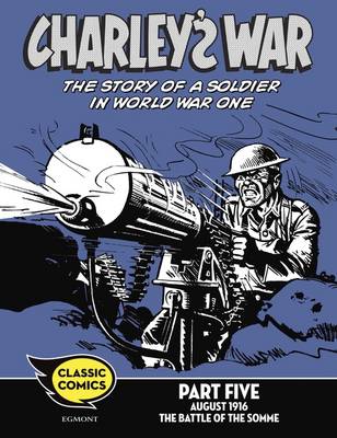 Book cover for Charley's War Comic Part Five: August 1916 The Battle of the Somme