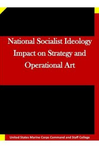 Cover of National Socialist Ideology Impact on Strategy and Operational Art