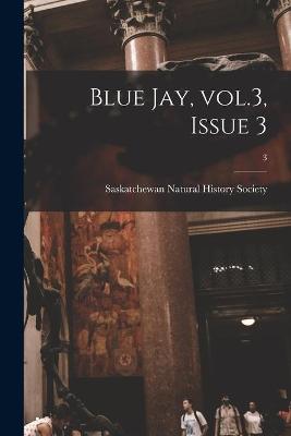 Cover of Blue Jay, Vol.3, Issue 3; 3