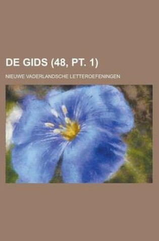 Cover of de Gids; Nieuwe Vaderlandsche Letteroefeningen (48, PT. 1)