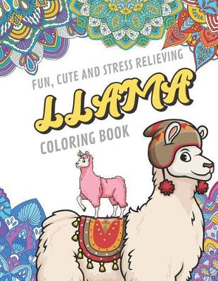 Book cover for Fun Cute And Stress Relieving Llama Coloring Book