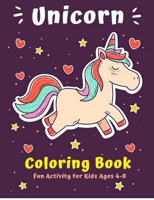 Book cover for Unicorn Coloring Book Fun Activity for Kids Ages 4-8