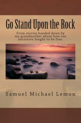 Cover of Go Stand Upon the Rock