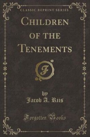 Cover of Children of the Tenements (Classic Reprint)