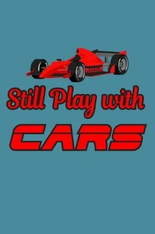 Cover of Still Playing With Cars