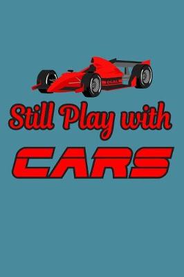Book cover for Still Playing With Cars