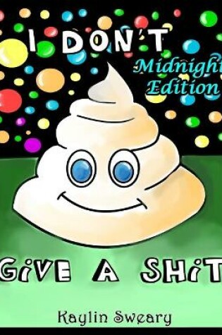 Cover of I Don't Give A Shit Midnight Edition