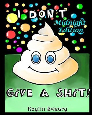 Book cover for I Don't Give A Shit Midnight Edition