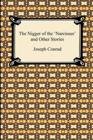 Cover of The Nigger of the 'Narcissus' and Other Stories