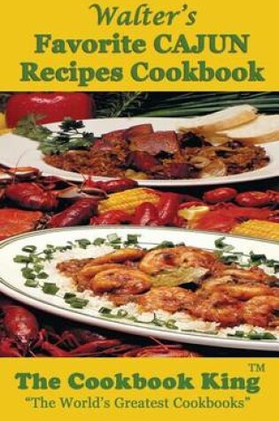 Cover of Walter's Favorite CAJUN Recipes Cookbook