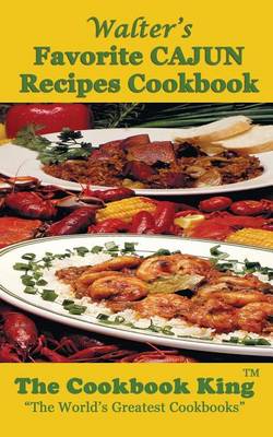 Cover of Walter's Favorite CAJUN Recipes Cookbook