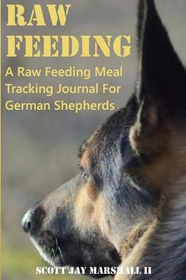 Cover of German Shepherd Raw Feeding Meal Tracking Journal