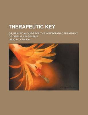 Book cover for Therapeutic Key; Or, Practical Guide for the Hom Opathic Treatment of Diseases in General