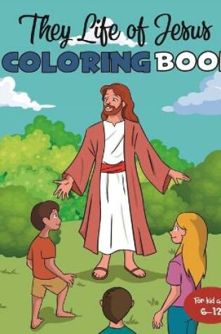 Cover of They Life Of Jesus Coloring Book