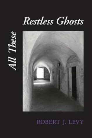 Cover of All These Restless Ghosts