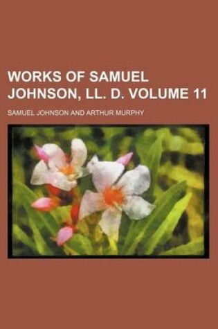 Cover of Works of Samuel Johnson, LL. D. Volume 11