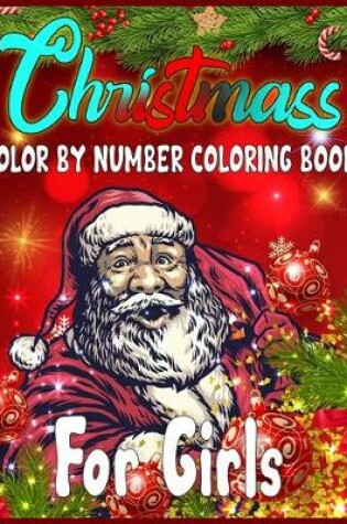 Cover of Christmass Color By Number Coloring Book For Girls