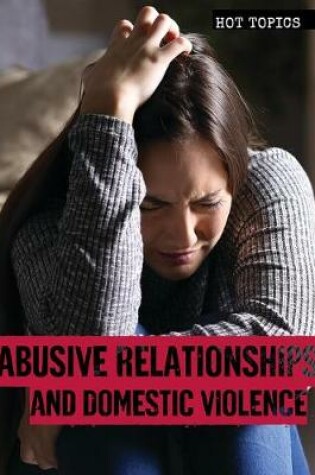 Cover of Abusive Relationships and Domestic Violence