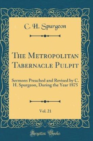 Cover of The Metropolitan Tabernacle Pulpit, Vol. 21