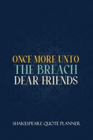 Cover of Once More Unto the Breach Dear Friends