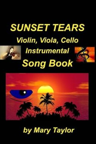 Cover of Sunset Tears Violin, Viola, Cello Instrumental Song Book