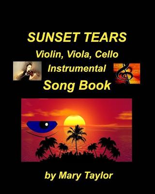 Book cover for Sunset Tears Violin, Viola, Cello Instrumental Song Book