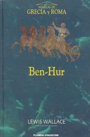 Cover of Ben-Hur - Una Historia de Los Tiempos de Cristo