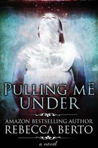 Cover of Pulling Me Under