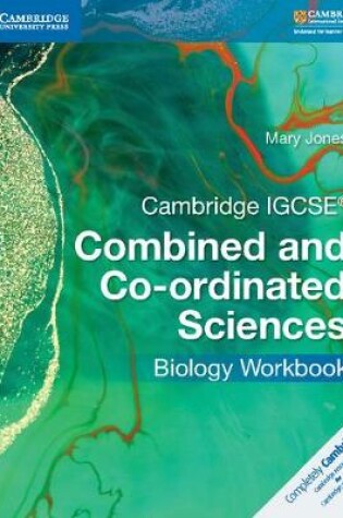 Cover of Cambridge IGCSE® Combined and Co-ordinated Sciences Biology Workbook