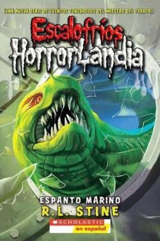 Cover of Escalofríos Horrorlandia #2: Espanto Marino