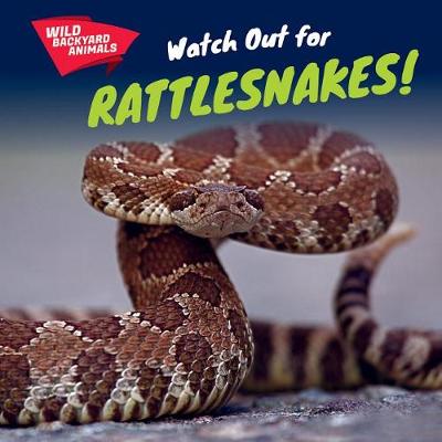 Book cover for Watch Out for Rattlesnakes!