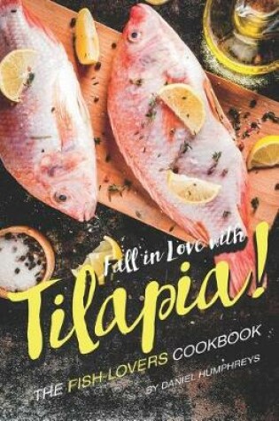 Cover of Fall in Love with Tilapia!