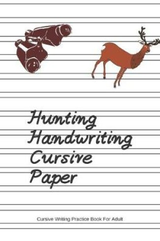 Cover of Hunting Handwriting Cursive Paper (Cursive Writing Practice Book For Adult)