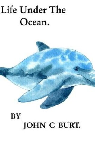 Cover of Life Under The Ocean.