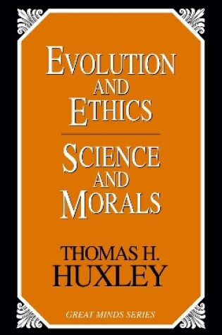 Cover of Evolution and Ethics Science and Morals