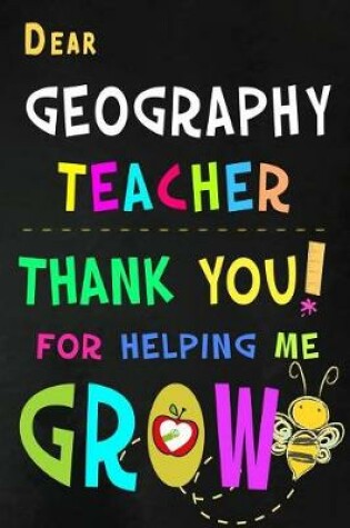 Cover of Dear Geography Teacher Thank You For Helping Me Grow