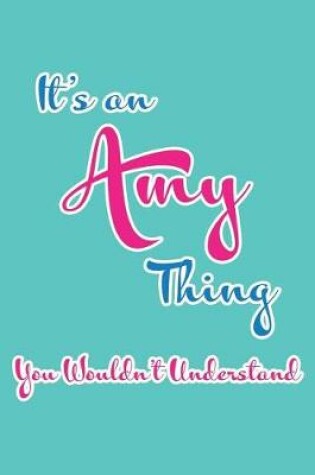 Cover of It's an Amy Thing You Wouldn't Understand