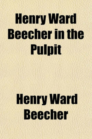 Cover of Henry Ward Beecher in the Pulpit