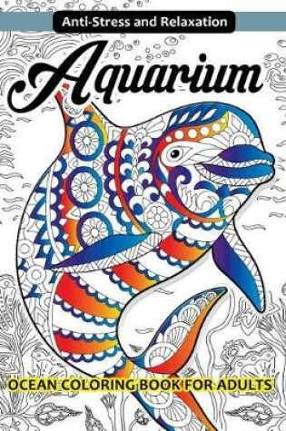 Cover of Aquarium Ocean Coloring Book for Adults