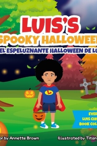 Cover of Luis's Spooky Halloween El Espeluznante Halloween de Luis
